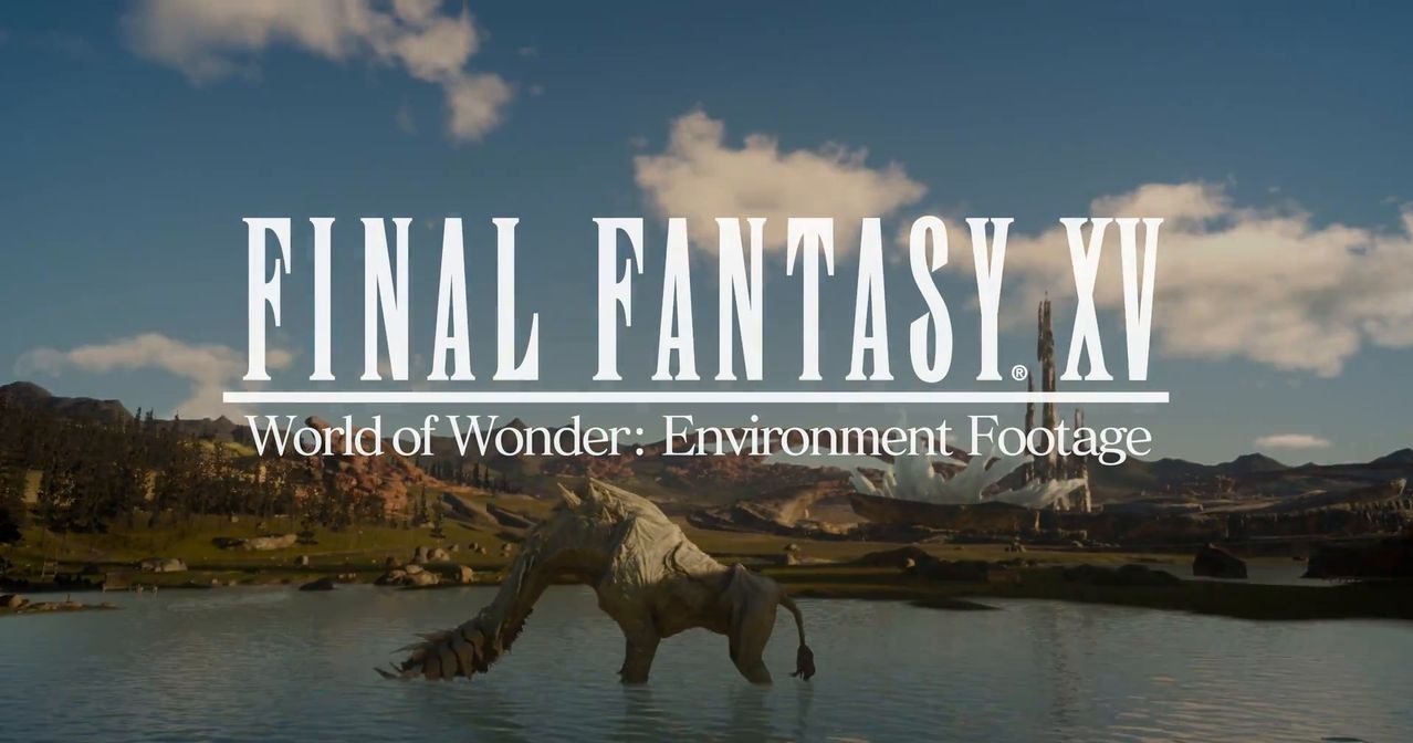 Vemos los escenarios y localizaciones de Final Fantasy XV en un nuevo tráiler