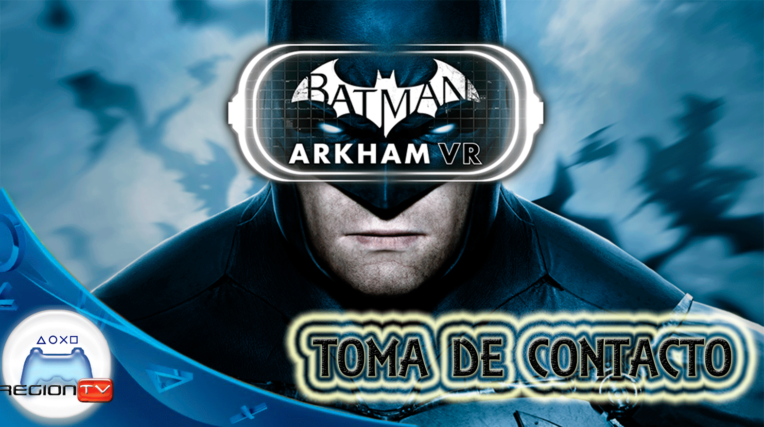 RegionTV  | Toma de contacto – Batman Arkham VR