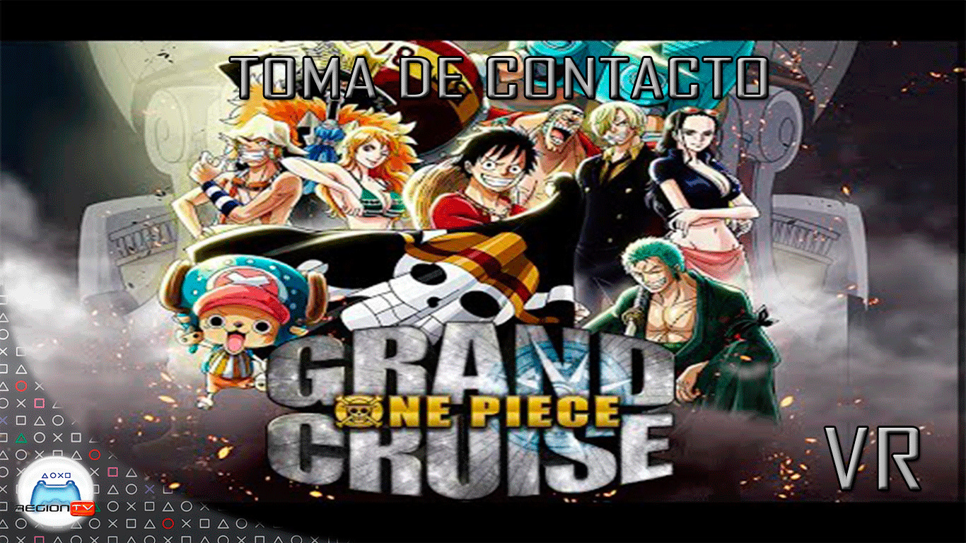 RegiónTV | Toma de contacto: One Piece Grand Cruise VR