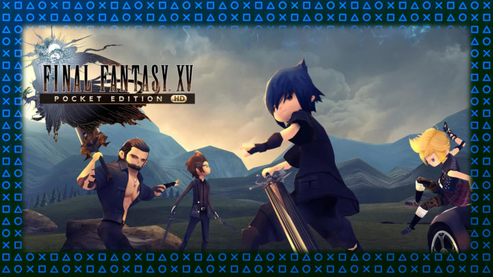 Análisis | Final Fantasy XV: Pocket Edition HD
