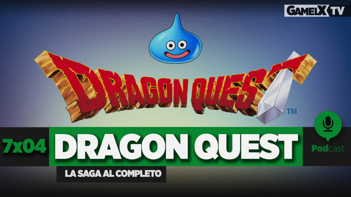 Podcast GameLX | 7×04 – Especial Saga Dragon Quest