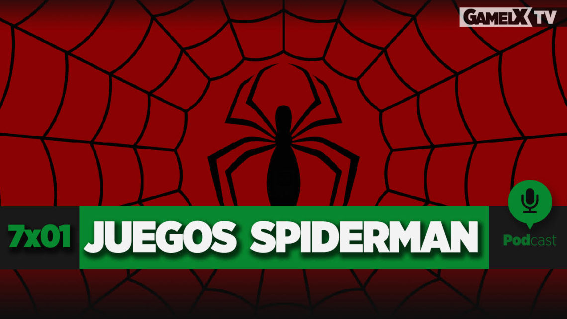 Podcast GameLX | 7×01 – Especial juegos Spiderman