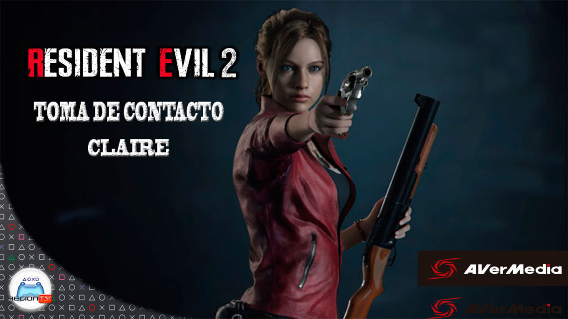 RegiónTV | Toma de contacto | Resident Evil 2 Remake | Claire