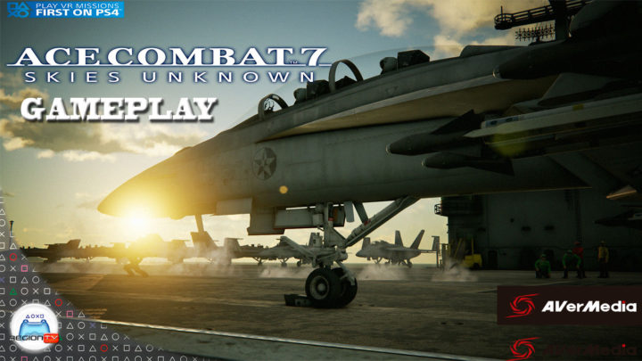 RegiónTV | Gameplay : Ace Combat 7 : Skies Unknown | Modo VR