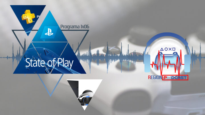 RegionPodcast 1×06 | Noticias de la semana, Juegos del Plus de abril y State of Play