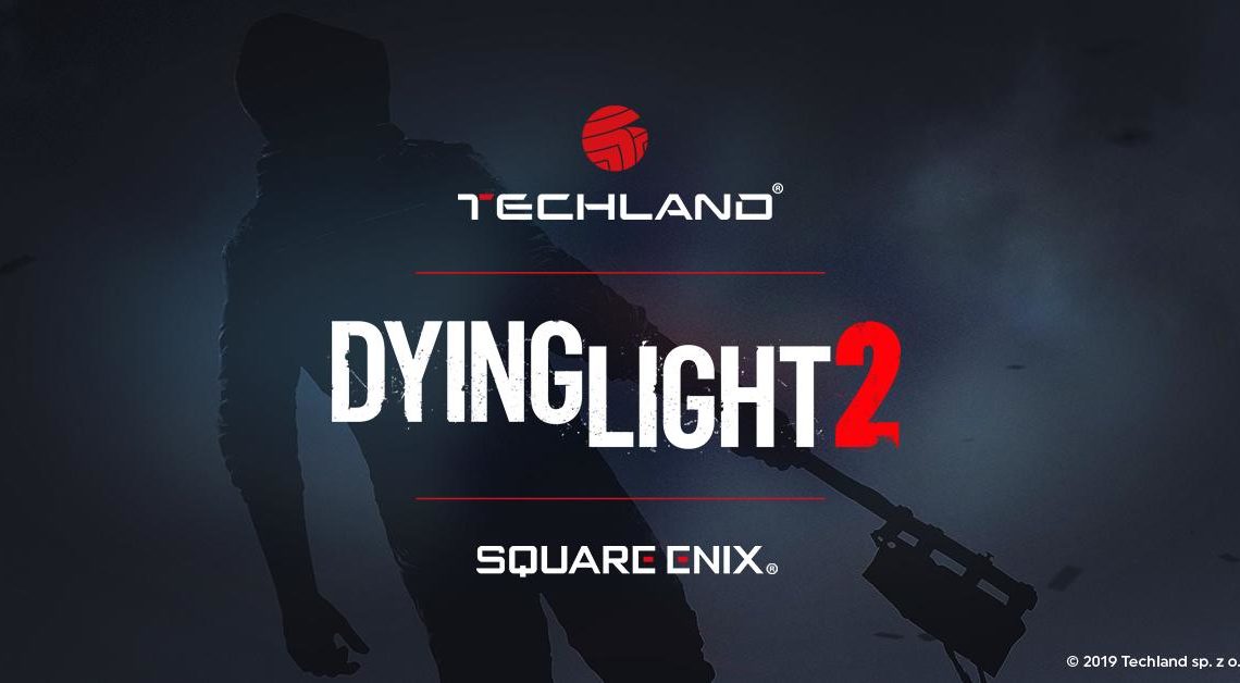 Square Enix publicará Dying Light 2 y confirma su presencia en el E3 2019