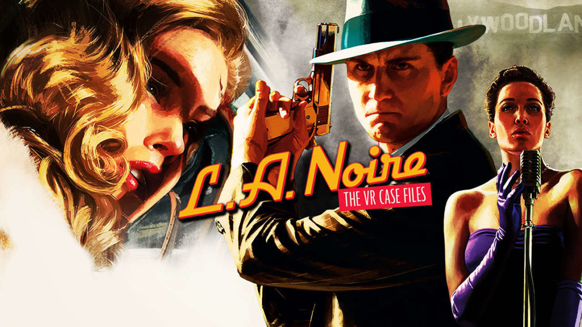 Anunciado el lanzamiento y disponibilidad de L.A Noire: The VR Case Files para PlayStation VR