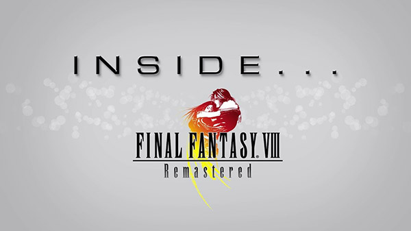 Square Enix publica un nuevo capítulo de “Inside Final Fantasy” centrado en Final Fantasy VIII Remastered