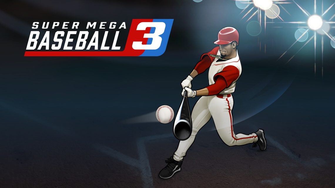 Super Mega Baseball 3 sufre un breve retraso y debutará el próximo 13 de mayo