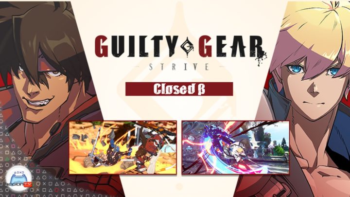 Region TV | Toma de Contacto: Guilty Gear Strive Closed Beta