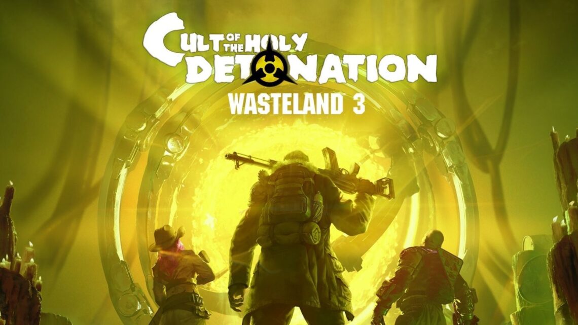 Anunciado el nuevo DLC de Wasteland 3, Cult of the Holy Detonation, para el 5 de octubre