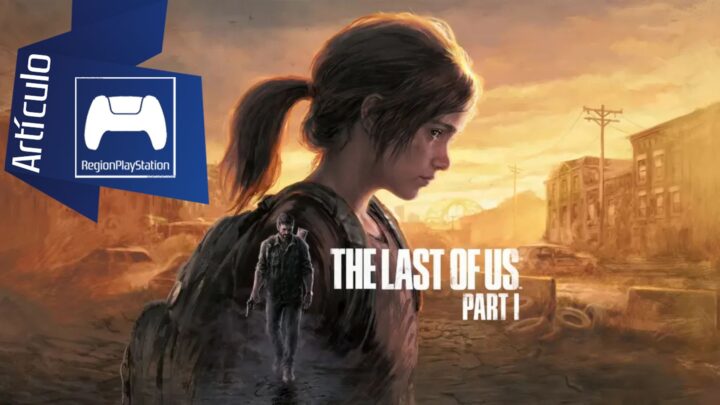 Articulo | ¿Es necesario The Last of Us: Parte I?