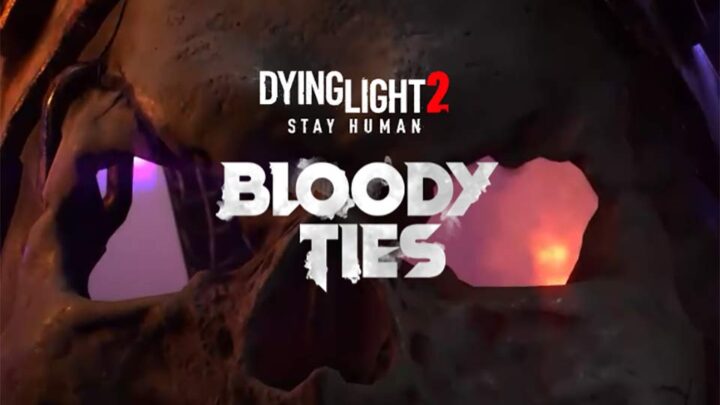 Dying Light 2: Bloody Ties presenta nuevo trailer