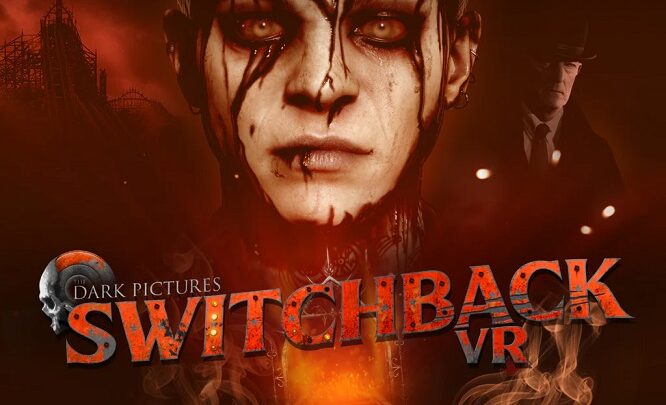 The Dark Pictures: Switchback VR muestra 10 minutos de terrorífico gameplay