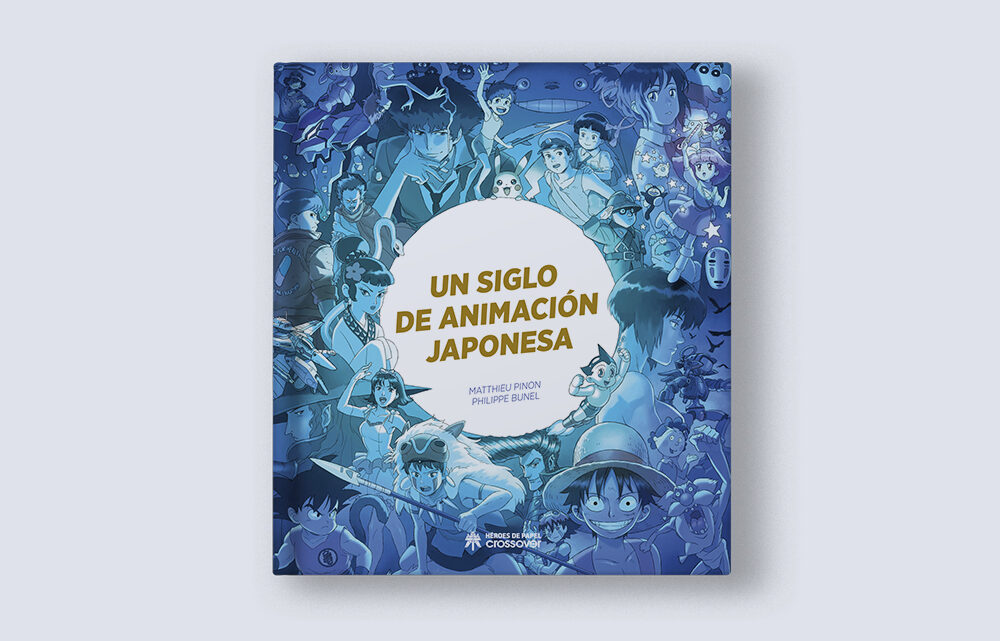 Héroes de Papel anuncia el libro «Un siglo de animación japonesa»