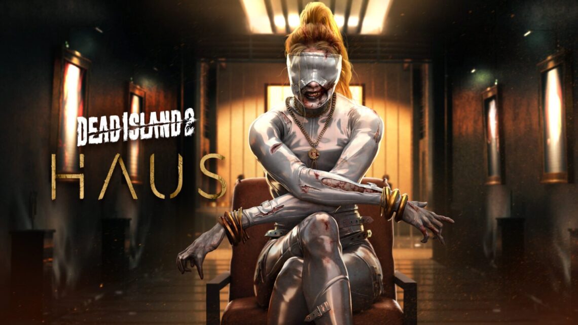 HAUS, la expansión de Dead Island 2, confirma fecha de lanzamiento