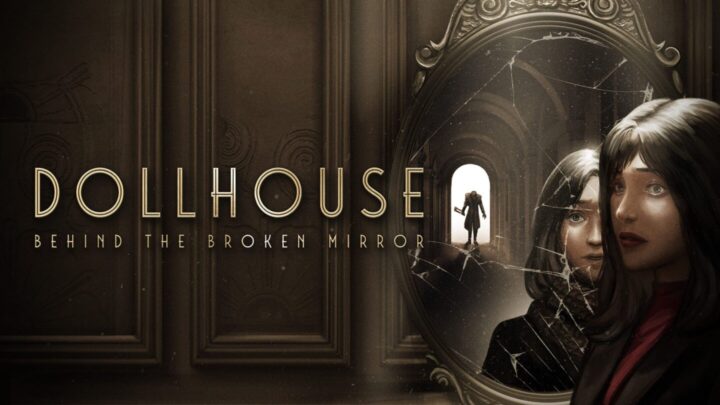 Dollhouse: Behind the Broken Mirror anunciado para PS5, Xbox Series y PC