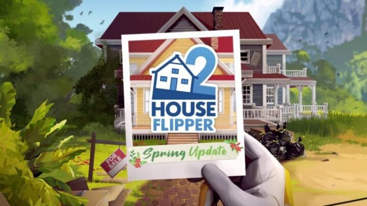 House Flipper 2 recibe la actualización de primavera; las versiones de PS5 y Xbox Series se retrasan al 10 de abril